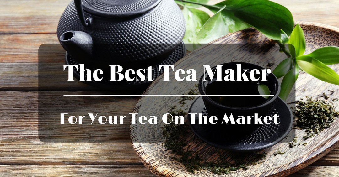 Best tea maker