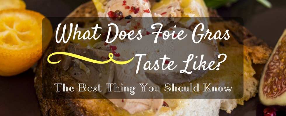 What does foie gras taste like