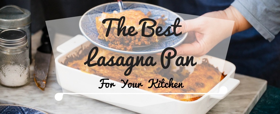 Best lasagna pan